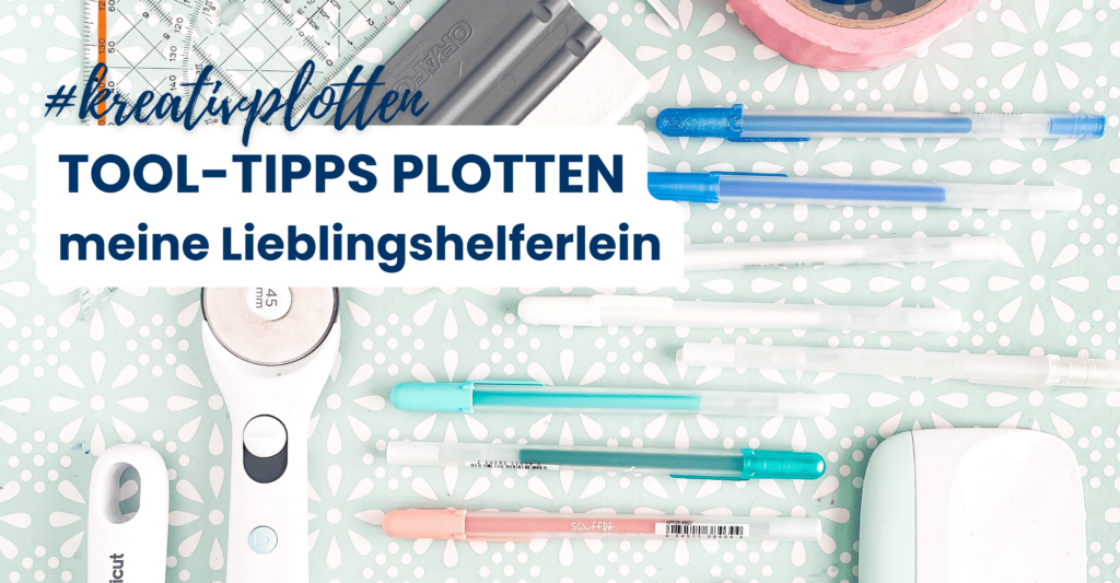 Plotter tools, Helferlein plotten, Plotten, Plotter, Cricut, Werkzeuge, Test
